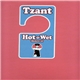 Tzant - Hot & Wet (Believe It)